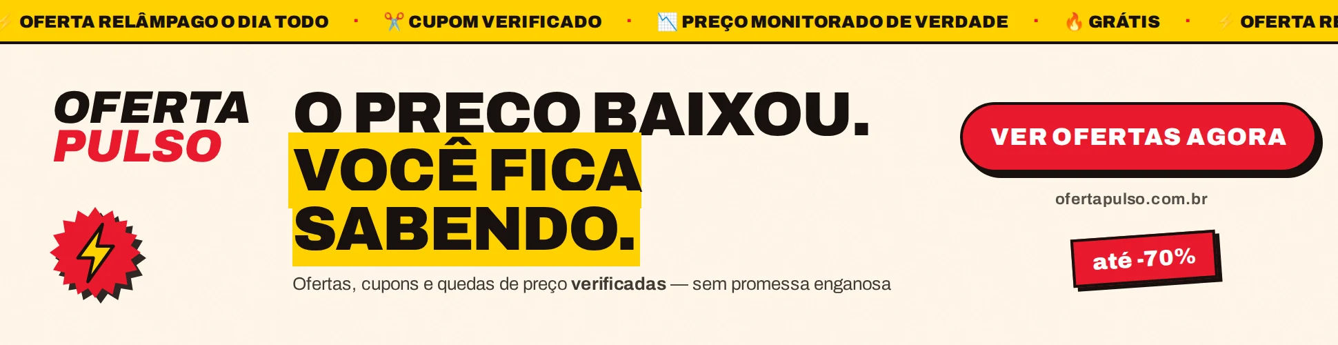 OfertaPulso: o preco baixou, voce fica sabendo. Ofertas e cupons verificados, ate 70% de desconto.